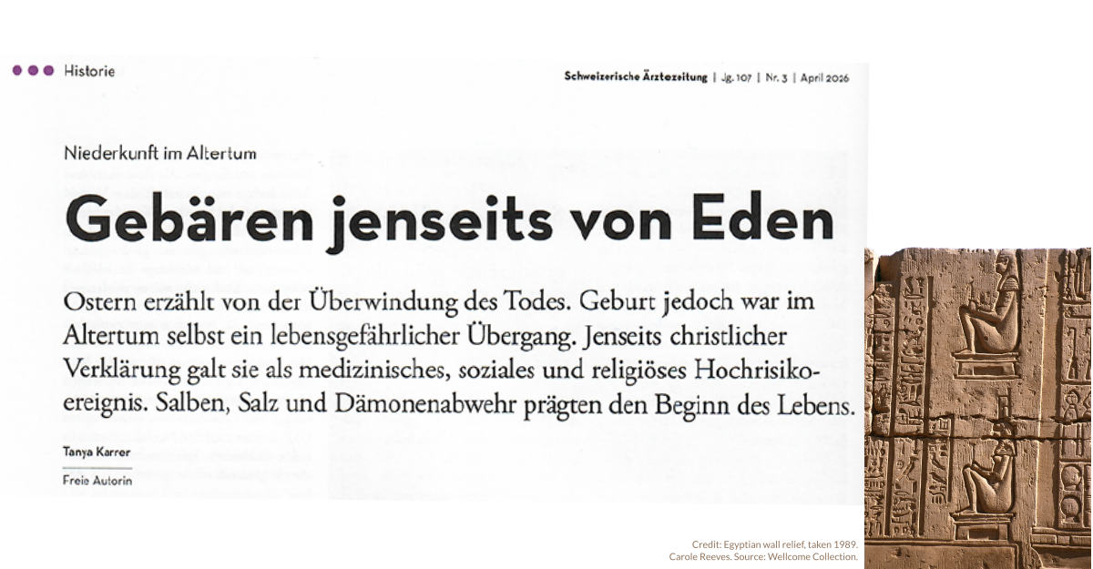Geburt jenseits von Eden. Niederkunft im Altertum. Artikel von Tanya Karrer für Schweizerische Ärztezeitung SAEZ April 2026