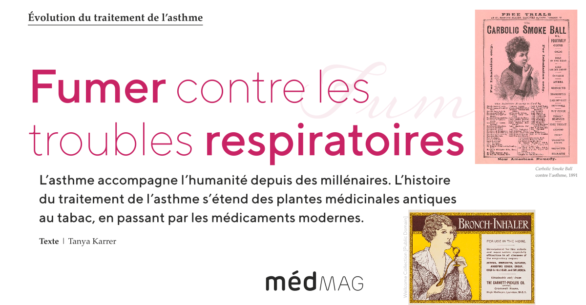 Évolution du traitement de l’asthme. Fumer contre les troubles respiratoires. Article de Tanya Karrer pour médMag 1-2026 Évolution du traitement de l’asthme. Fumer contre les troubles respiratoires. Article de Tanya Karrer pour médMag 1-2026