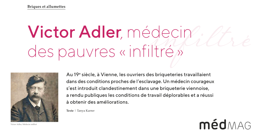 Brisque et allumettes. Victor Adler, médecin des pauvre «infiltré». Article de Tanya Karrer pour médMag 1-2026 Brisque et allumettes. Victor Adler, médecin des pauvre «infiltré». Article de Tanya Karrer pour médMag 1-2026